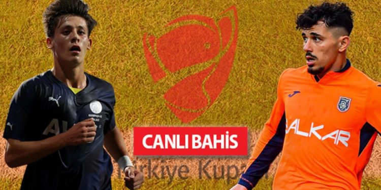 Ziraat Türkiye Kupası, İzmir’de sahibini bulacak! Fenerbahçe-Başakşehir mümkün 11’ler, iddaa oranları…