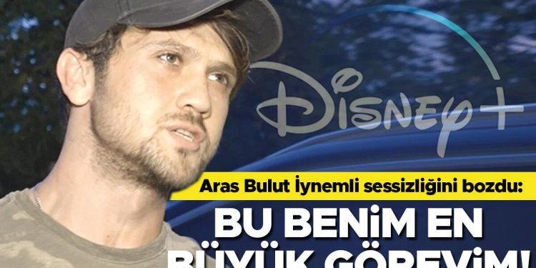 Aras Bulut İynemli ‘Disney Plus’ sessizliğini bozdu: Bu benim en büyük vazifem