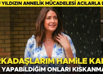 ‘Arkadaşlarım birer birer gebe kaldıkça onları o denli kıskandım ki!’ Ünlü yıldız anne olmak istedi, fakat elleri daima boş kaldı
