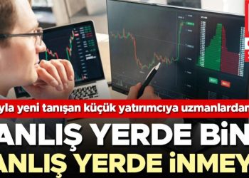 Borsayla yeni tanışan küçük yatırımcıya uzmanlardan ikaz: Yanlış yerde binip yanlış yerde inmeyin