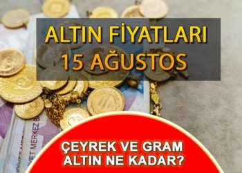Canlı altın fiyatları son dakika 15 Ağustos 2023: Bugün gram altın, çeyrek altın, yarım altın ve tam altın fiyatı ne kadar?