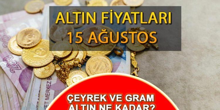 Canlı altın fiyatları son dakika 15 Ağustos 2023: Bugün gram altın, çeyrek altın, yarım altın ve tam altın fiyatı ne kadar?