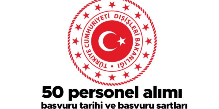 Dışişleri Bakanlığı merkez teşkilatında 50 kontratlı işçi alımı… İşte son müracaat tarihi ve müracaat kaideleri