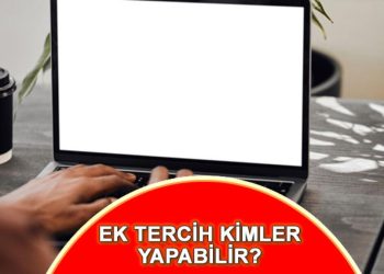 EK TERCİH KAİDELERİ NELER? YKS  Yerleşen öğrenci ek tercih yapabilir mi? Birinci tercihte yerleşemeyen ek tercih yapabilir mi?