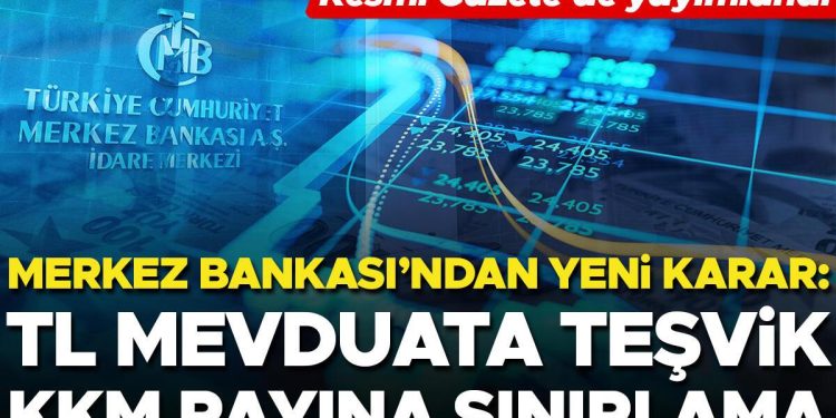 Karar Resmi Gazete’de: Merkez Bankası’ndan TL mevduata teşvik, KKM hissesine sınırlama