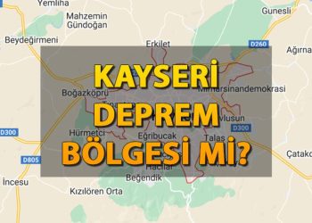 Kayseri sarsıntı bölgesi mi, fay sınırı geçiyor mu? Kayseri kaçıncı derece riskli vilayet?