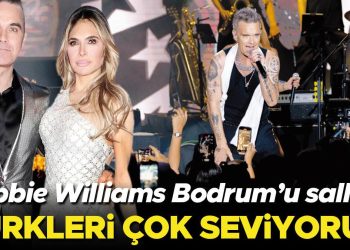 Robbie Williams: Türkleri çok seviyorum