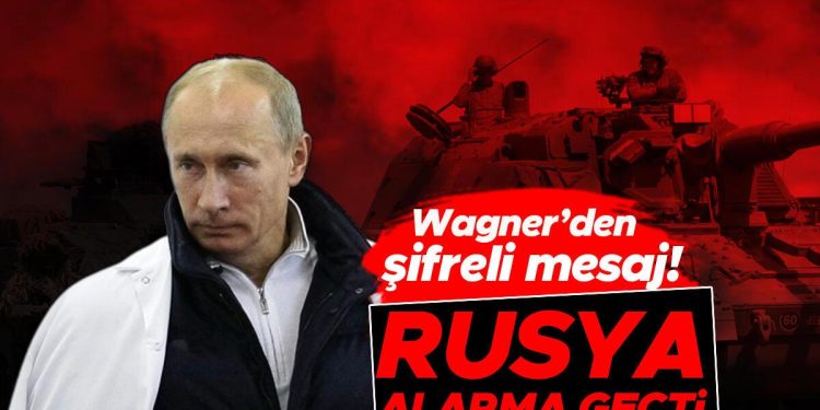 Rusya diken üzerinde… Wagner’in şifreli bildirisi deşifre oldu!