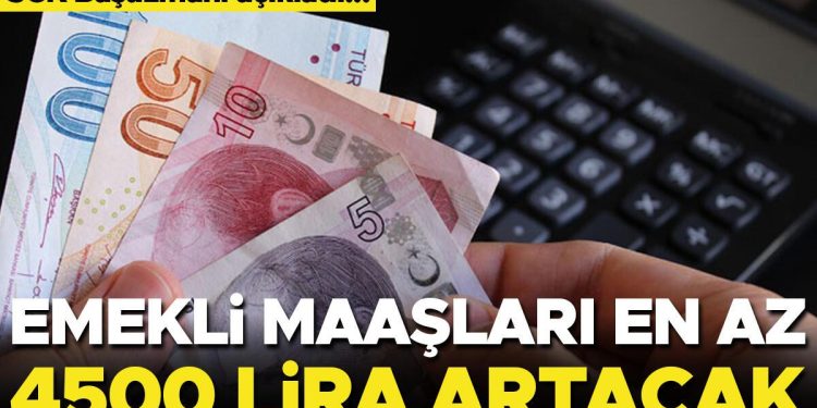 SGK yetkilisi açıkladı: Emekli maaşları en az 4500 lira artacak