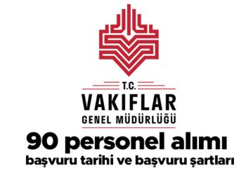 Vakıflar Genel Müdürlüğü 90 işçi alımı müracaat koşulları ve tarihleri ne vakit? Müracaatlarda son gün! işte ayrıntılar