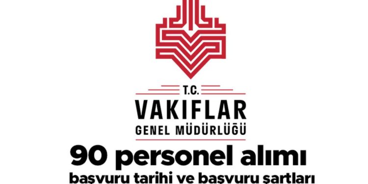 Vakıflar Genel Müdürlüğü 90 işçi alımı müracaat koşulları ve tarihleri ne vakit? Müracaatlarda son gün! işte ayrıntılar