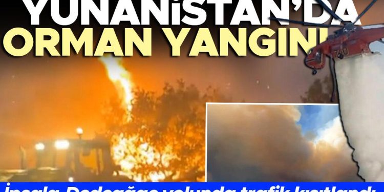 Yunanistan’da orman yangını… İpsala-Dedeağaç Egnatia yolunda trafik süreksiz olarak kısıtlandı