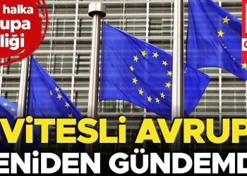 4 vitesli Avrupa tekrar gündemde… Halka halka Avrupa Birliği