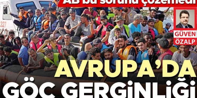 AB bu sorunu çözemedi… Avrupa’da göç gerginliği