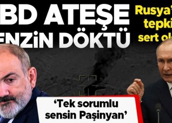 ABD ateşe akaryakıt döktü! Rusya’nın Paşinyan’a karşılığı sert oldu: Tek sorumlu sensin