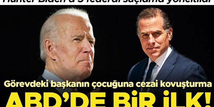 ABD’de bir birinci… Lider Biden’ın oğlu Hunter Biden’a 3 federal suçlama yöneltildi