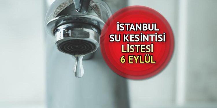 Arnavutköy’de sular ne vakit, saat kaçta gelecek? İşte 6 Eylül İSKİ su kesintisi listesi