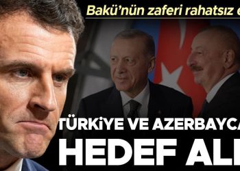 Bakü’nün zaferi rahatsız etti! Macron Türkiye ve Azerbaycan’ı maksat aldı