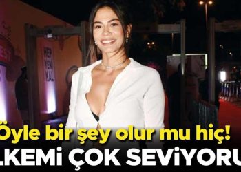 Demet Özdemir: O denli bir şey olur mu hiç! Ülkemi çok seviyorum