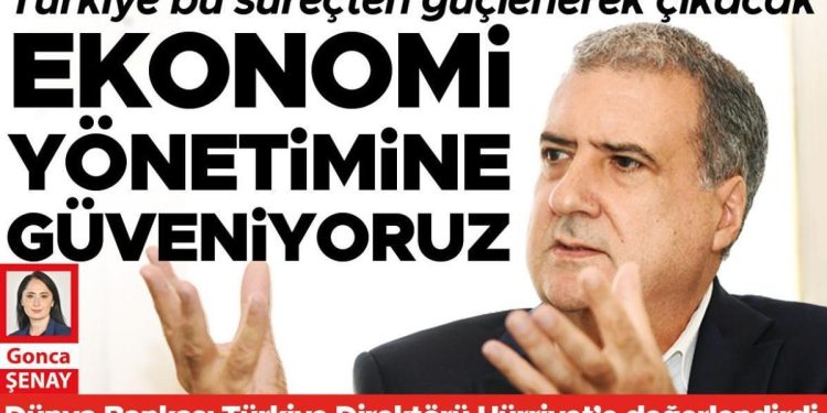 Dünya Bankası Türkiye Yöneticisi Lopez Türkiye iktisadını kıymetlendirdi: Türkiye bu süreçten güçlenerek çıkacak