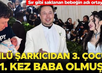 Elon Musk’ın bilinmeyen çocuğu ortaya çıktı! Ünlü müzikçiden üçüncü çocuk: On birinci defa baba oldu