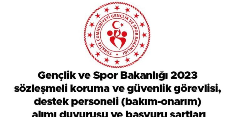 Gençlik ve Spor Bakanlığı 2023 kontratlı muhafaza ve güvenlik vazifelisi, takviye işçisi (bakım-onarım) alımı duyurusu ve müracaat kuralları