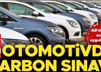 Karbon alarmı…  Türk otomotiv sanayi AB’nin hudutta karbon vergisi imtihanını geçemezse üretim kayıpları yaşayabilir