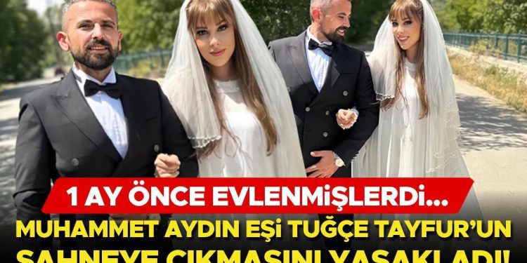 Muhammet Aydın eşi Tuğçe Tayfur’un sahneye çıkmasını yasakladı!