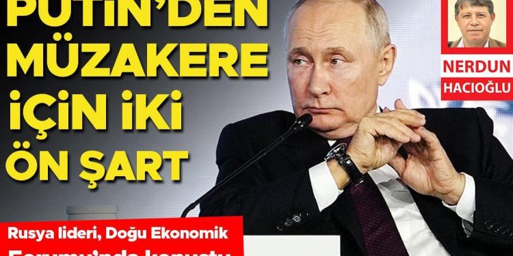 Putin’den müzakere için iki ön koşul
