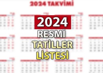 RESMİ TATİL GÜNLERİ 2024 LİSTESİ: Kurban ve Ramazan Bayramı tatili bu yıl ne vakit? İşte, resmi ve dini tatil günleri