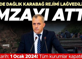 Son dakika: Şahmaranyan imzayı attı, kelamda Dağlık Karabağ rejimi lağvediliyor