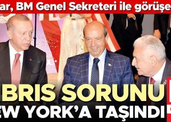 Tatar, BM Genel Sekreteri ile görüşecek: Kıbrıs sorunu New York’a taşındı