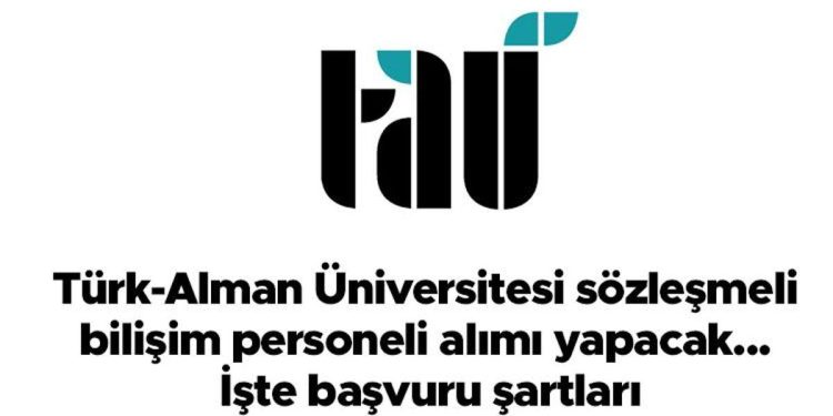 Türk-Alman Üniversitesi kontratlı bilişim işçisi alımı yapacak… İşte müracaat koşulları, tarihi ve işçi alımı ayrıntıları