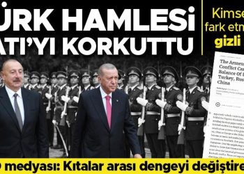 Türkiye ve Azerbaycan’ın atağı endişelendirdi… ABD medyası: ‘Kıtalar ortası dengeyi değiştirebilir’