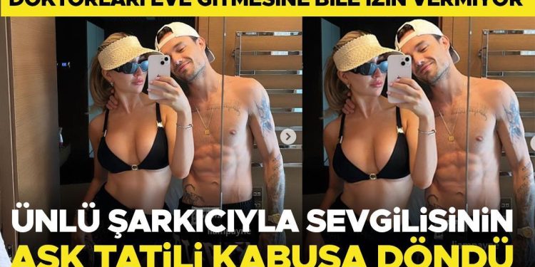 Ünlü müzikçiyle sevgilisinin aşk tatili burnundan geldi: Hekimler konuta dönmesine bile müsaade vermiyor