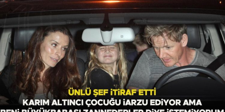 Ünlü şef itiraf etti:  Karım altıncı çocuğu istiyor… Lakin okulda çocuğuma ‘Bu adam büyük baban mı?” diye soracaklar!