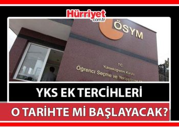 YKS EK TERCİHLERİ BAŞLIYOR! Üniversite için ikinci talih, ÖSYM duyurusu ile başlayacak! YKS tercihleri ne vakit?