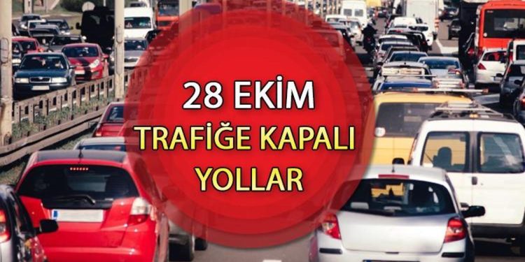 28 EKİM KAPALI YOLLAR İSTANBUL 2023 || Valilik açıkladı! 28 Ekim Büyük Filistin Mitingi trafiğe kapatılacak yollar ve alternatif güzergahlar