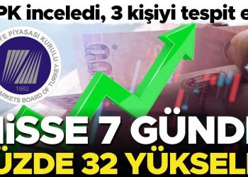7 günde yüzde 32 yükseldi, SPK 3 kişiyi yakaladı