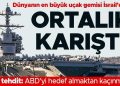 ABD dünyanın en büyük uçak gemisini İsrail’e gönderdi, ortalık karıştı! Açık açık tehdit ettiler: ABD’yi amaç almaktan kaçınmayız