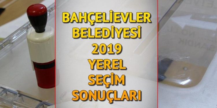Bahçelievler Belediyesi hangi partide? Bahçelievler Belediye Lideri kimdir? 2019 Bahçelievler mahallî seçim sonuçları…