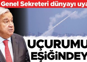 BM Genel Sekreteri dünyayı uyardı: Uçurumun eşiğindeyiz
