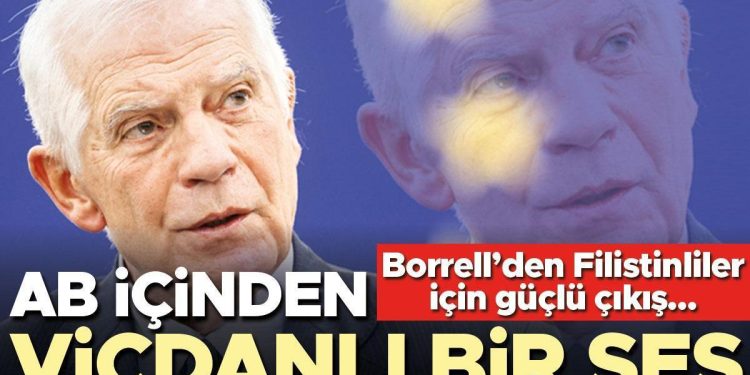 Borrell’den Filistinliler için güçlü çıkış: Birebir kaygıyı onlar için de göstermeliyiz