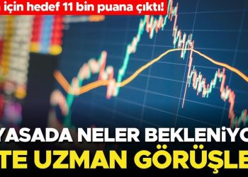 Borsa için gaye 11 bin puana çıktı! Piyasada neler bekleniyor? İşte uzman görüşleri…