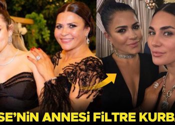 Buse Varol’un annesi filtre kurbanı
