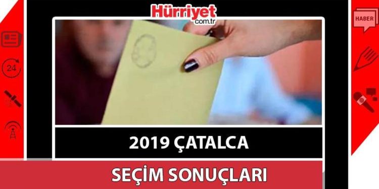 Çatalca Belediyesi hangi partide? Çatalca Belediye Lideri kimdir? 2019 Çatalca lokal seçim sonuçları…