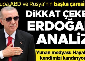 Dikkat çeken Erdoğan tahlili: Brüksel, Washington ve Moskova’nın öbür  devası yok… Yunan medyası: Hayallerle kendimizi kandırıyoruz!