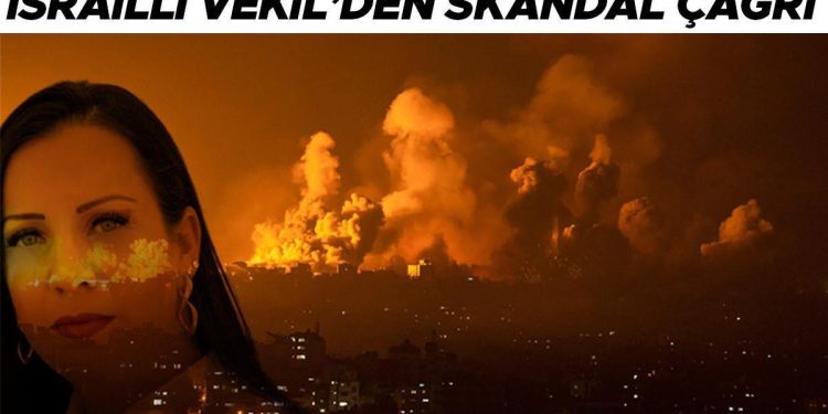 Dünya bu sözlerle çalkalanıyor… İsrailli vekilden skandal davet: Gazze’yi haritadan silelim