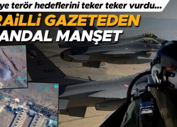 Dünya Türkiye’nin operasyonunu konuşuyor! Terör maksatları teker teker vuruldu… İsrailli gazeteden skandal manşet