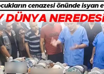 Filistinli hekim çocukların cenazesi önünde isyan etti: Ey dünya neredesin